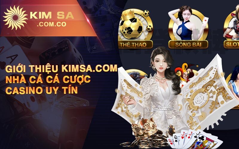 Gioi Thieu Kimsa.com Nha Ca Ca Cuoc Casino Uy Tin 1