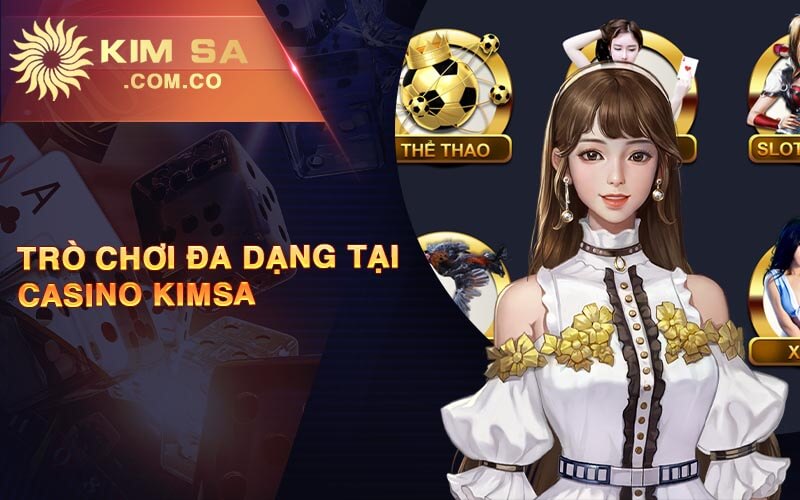 Tro Choi Da Dang Tai Casino KIMSA